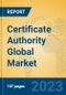 Certificate Authority Global Market Insights 2023, Analysis and Forecast to 2028, by Market Participants, Regions, Technology, Application, Product Type - Product Image