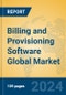 Billing and Provisioning Software Global Market Insights 2024, Analysis and Forecast to 2029, by Market Participants, Regions, Technology, Application, and Product Type - Product Image