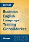 Business English Language Training Global Market Insights 2023, Analysis and Forecast to 2028, by Market Participants, Regions, Technology, Application, Product Type - Product Thumbnail Image