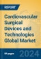 Cardiovascular Surgical Devices and Technologies Global Market Insights 2024, Analysis and Forecast to 2029, by Manufacturers, Regions, Technology, Application - Product Image