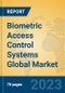 Biometric Access Control Systems Global Market Insights 2023, Analysis and Forecast to 2028, by Manufacturers, Regions, Technology, Application, Product Type - Product Image