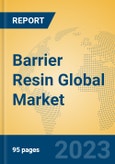 Barrier Resin Global Market Insights 2023, Analysis and Forecast to 2028, by Manufacturers, Regions, Technology, Application, Product Type- Product Image
