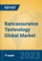 Bancassurance Technology Global Market Insights 2023, Analysis and Forecast to 2028, by Market Participants, Regions, Technology, Application, Product Type - Product Image