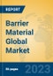 Barrier Material Global Market Insights 2023, Analysis and Forecast to 2028, by Manufacturers, Regions, Technology, Application, Product Type - Product Image