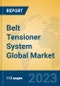 Belt Tensioner System Global Market Insights 2023, Analysis and Forecast to 2028, by Manufacturers, Regions, Technology, Application, Product Type - Product Thumbnail Image