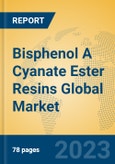 Bisphenol A Cyanate Ester Resins Global Market Insights 2023, Analysis and Forecast to 2028, by Manufacturers, Regions, Technology, Application, Product Type- Product Image