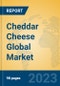 Cheddar Cheese Global Market Insights 2023, Analysis and Forecast to 2028, by Manufacturers, Regions, Technology, Application, Product Type - Product Image