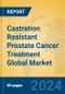 Castration Resistant Prostate Cancer Treatment Global Market Insights 2024, Analysis and Forecast to 2029, by Manufacturers, Regions, Technology, Application - Product Image