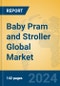 Baby Pram and Stroller Global Market Insights 2024, Analysis and Forecast to 2029, by Manufacturers, Regions, Technology, Application - Product Image