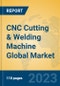 CNC Cutting & Welding Machine Global Market Insights 2023, Analysis and Forecast to 2028, by Manufacturers, Regions, Technology, Application, Product Type - Product Image