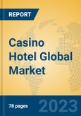 Casino Hotel Global Market Insights 2023, Analysis and Forecast to 2028, by Market Participants, Regions, Technology, Application, Product Type- Product Image