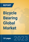 Bicycle Bearing Global Market Insights 2023, Analysis and Forecast to 2028, by Manufacturers, Regions, Technology, Application, Product Type- Product Image