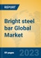 Bright steel bar Global Market Insights 2023, Analysis and Forecast to 2028, by Manufacturers, Regions, Technology, Product Type - Product Image