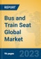 Bus and Train Seat Global Market Insights 2023, Analysis and Forecast to 2028, by Manufacturers, Regions, Technology, Application, Product Type - Product Thumbnail Image