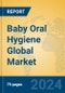 Baby Oral Hygiene Global Market Insights 2024, Analysis and Forecast to 2029, by Manufacturers, Regions, Technology, Application, Product Type - Product Image