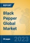 Black Pepper Global Market Insights 2023, Analysis and Forecast to 2028, by Manufacturers, Regions, Technology, Application, Product Type - Product Image