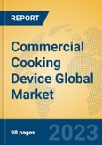 Commercial Cooking Device Global Market Insights 2023, Analysis and Forecast to 2028, by Manufacturers, Regions, Technology, Application, Product Type- Product Image