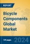 Bicycle Components Global Market Insights 2024, Analysis and Forecast to 2029, by Manufacturers, Regions, Technology, Application - Product Image