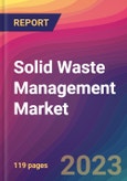 Solid Waste Management Market Size, Market Share, Application Analysis, Regional Outlook, Growth Trends, Key Players, Competitive Strategies and Forecasts, 2023 to 2031- Product Image