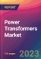 Power Transformers Market Size, Market Share, Application Analysis, Regional Outlook, Growth Trends, Key Players, Competitive Strategies and Forecasts, 2023 to 2031 - Product Thumbnail Image