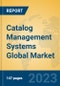 Catalog Management Systems Global Market Insights 2023, Analysis and Forecast to 2028, by Market Participants, Regions, Technology, Application, Product Type - Product Thumbnail Image