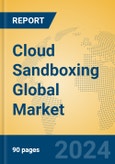 Cloud Sandboxing Global Market Insights 2024, Analysis and Forecast to 2029, by Market Participants, Regions, Technology, Application- Product Image