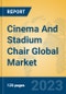 Cinema And Stadium Chair Global Market Insights 2023, Analysis and Forecast to 2028, by Manufacturers, Regions, Technology, Application, Product Type - Product Image
