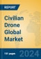 Civilian Drone Global Market Insights 2024, Analysis and Forecast to 2029, by Manufacturers, Regions, Technology - Product Image