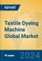 Textile Dyeing Machine Global Market Insights 2024, Analysis and Forecast to 2029, by Manufacturers, Regions, Technology, Product Type - Product Thumbnail Image