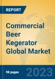 Commercial Beer Kegerator Global Market Insights 2023, Analysis and Forecast to 2028, by Manufacturers, Regions, Technology, Application, Product Type- Product Image