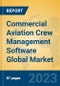 Commercial Aviation Crew Management Software Global Market Insights 2023, Analysis and Forecast to 2028, by Market Participants, Regions, Technology, Product Type - Product Thumbnail Image