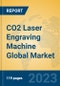 CO2 Laser Engraving Machine Global Market Insights 2023, Analysis and Forecast to 2028, by Manufacturers, Regions, Technology, Application, Product Type - Product Image