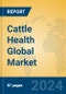 Cattle Health Global Market Insights 2024, Analysis and Forecast to 2029, by Manufacturers, Regions, Technology, Application, and Product Type - Product Image