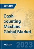 Cash-counting Machine Global Market Insights 2023, Analysis and Forecast to 2028, by Manufacturers, Regions, Technology, Application, Product Type- Product Image