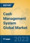 Cash Management System Global Market Insights 2023, Analysis and Forecast to 2028, by Manufacturers, Regions, Technology, Application, Product Type - Product Thumbnail Image