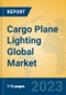 Cargo Plane Lighting Global Market Insights 2023, Analysis and Forecast to 2028, by Manufacturers, Regions, Technology, Application, Product Type - Product Image