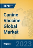 Canine Vaccine Global Market Insights 2023, Analysis and Forecast to 2028, by Manufacturers, Regions, Technology, Product Type- Product Image