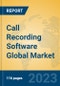 Call Recording Software Global Market Insights 2023, Analysis and Forecast to 2028, by Manufacturers, Regions, Technology, Application, Product Type - Product Image