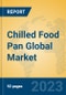 Chilled Food Pan Global Market Insights 2023, Analysis and Forecast to 2028, by Manufacturers, Regions, Technology, Application, Product Type - Product Thumbnail Image