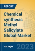 Chemical synthesis Methyl Salicylate Global Market Insights 2023, Analysis and Forecast to 2028, by Manufacturers, Regions, Technology, Application, Product Type- Product Image