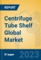 Centrifuge Tube Shelf Global Market Insights 2023, Analysis and Forecast to 2028, by Manufacturers, Regions, Technology, Application, Product Type - Product Image