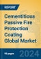 Cementitious Passive Fire Protection Coating Global Market Insights 2024, Analysis and Forecast to 2029, by Manufacturers, Regions, Technology, Application, and Product Type - Product Image