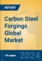 Carbon Steel Forgings Global Market Insights 2024, Analysis and Forecast to 2029, by Manufacturers, Regions, Technology - Product Thumbnail Image