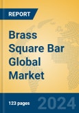 Brass Square Bar Global Market Insights 2024, Analysis and Forecast to 2029, by Manufacturers, Regions, Technology, Product Type- Product Image