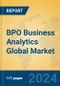 BPO Business Analytics Global Market Insights 2024, Analysis and Forecast to 2029, by Market Participants, Regions, Technology - Product Image