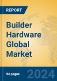 Builder Hardware Global Market Insights 2024, Analysis and Forecast to 2029, by Manufacturers, Regions, Technology, Application- Product Image