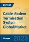 Cable Modem Termination System Global Market Insights 2023, Analysis and Forecast to 2028, by Manufacturers, Regions, Technology, Application, Product Type - Product Thumbnail Image