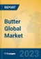 Butter Global Market Insights 2023, Analysis and Forecast to 2028, by Manufacturers, Regions, Technology, Application, Product Type - Product Thumbnail Image