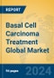 Basal Cell Carcinoma Treatment Global Market Insights 2024, Analysis and Forecast to 2029, by Manufacturers, Regions, Technology, Application - Product Image