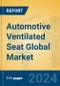 Automotive Ventilated Seat Global Market Insights 2024, Analysis and Forecast to 2029, by Manufacturers, Regions, Technology, Product Type - Product Image